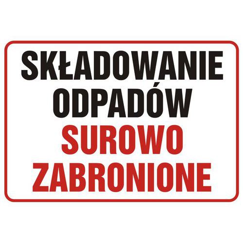 Składowanie odpadów surowo zabronione 29,7 X 42 nieświec. płyta sztywna PCV Składowanie odpadów surowo zabronione 29,7 X 42 nieświec. płyta sztywna PCV