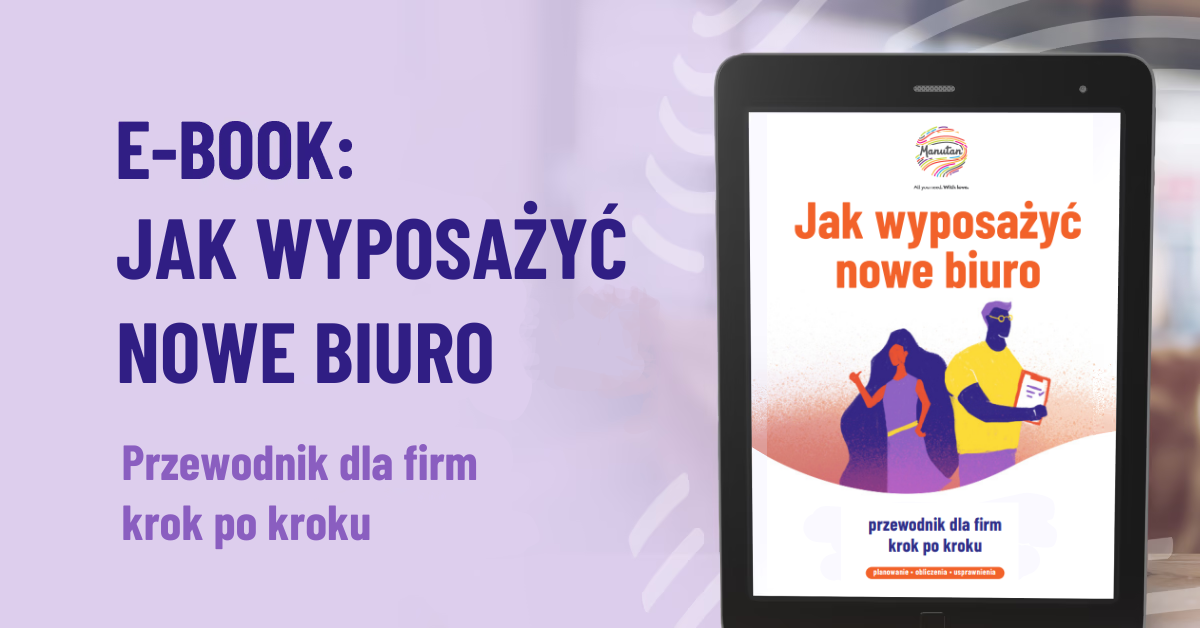 Wyposażasz nowe biuro? Pobierz nasz e-book i zaoszczędź czas, unikając kłopotów