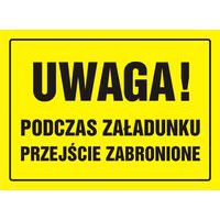 Uwaga! Podczas załadunku przejście zabronione