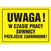 Uwaga! W czasie pracy suwnicy przejście zabronione