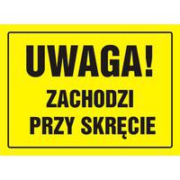 Uwaga! Zachodzi przy skręcie