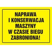 Naprawa i konserwacja maszyny w czasie biegu zabroniona!