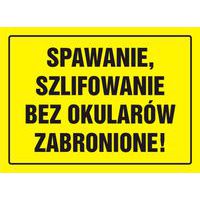 Spawanie, szlifowanie bez okularów zabronione!