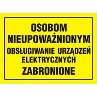 Osobom nieupoważnionym obsługiwanie urządzeń elektrycznych zabronione
