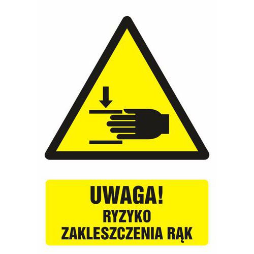 Uwaga  Ryzyko zakleszczenia rąk - Uwaga  Ryzyko zakleszczenia rąk 21 X 29,7 nieświec. folia