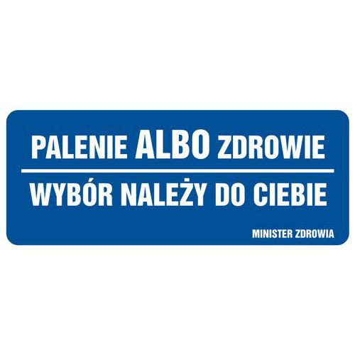 Palenie albo zdrowie. Wybór należy do ciebie 8,7 X 21 nieświec. płyta sztywna PCV