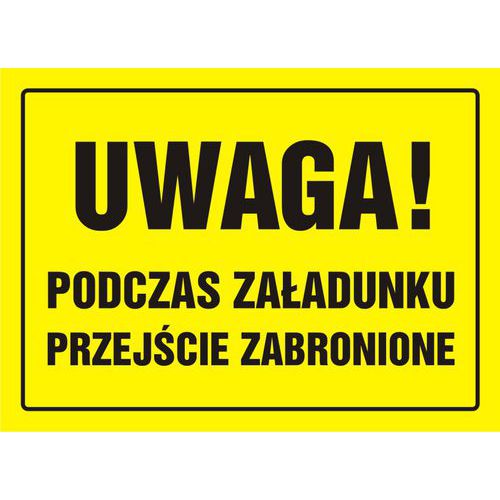 Uwaga Podczas załadunku przejście zabronione - Uwaga Podczas załadunku przejście zabronione 24 X 33 nieświec. płyta sztywna PCV