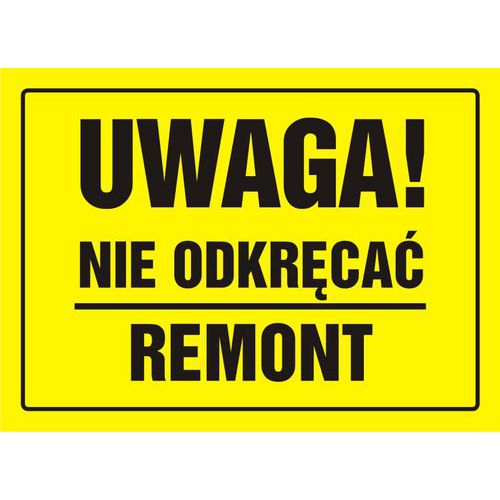 Uwaga! Nie odkręcać. Remont Uwaga! Nie odkręcać. Remont