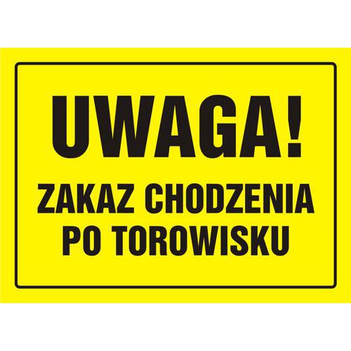 Uwaga! Zakaz chodzenia po torowisku Uwaga! Zakaz chodzenia po torowisku