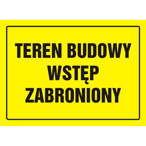 Teren budowy - wstęp zabroniony Teren budowy - wstęp zabroniony