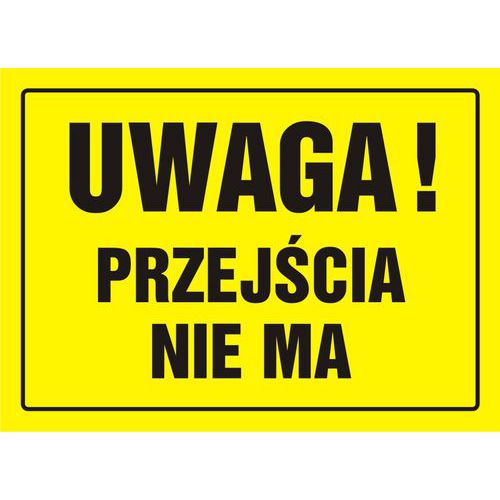 Uwaga Przejścia nie ma - Uwaga Przejścia nie ma 24 X 33 nieświec. płyta sztywna PCV