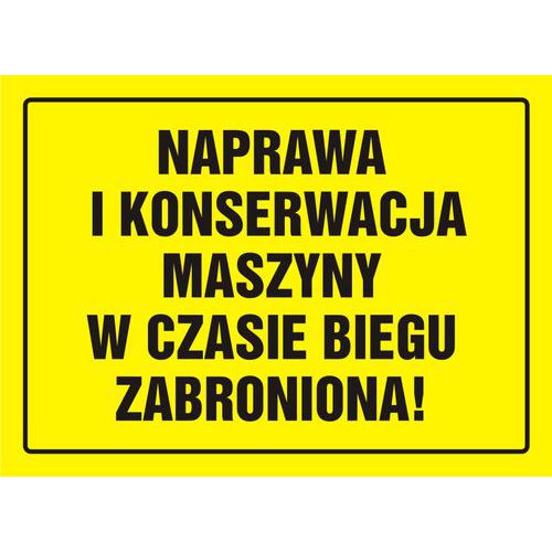 Naprawa i konserwacja maszyny w czasie biegu zabroniona! Naprawa i konserwacja maszyny w czasie biegu zabroniona!