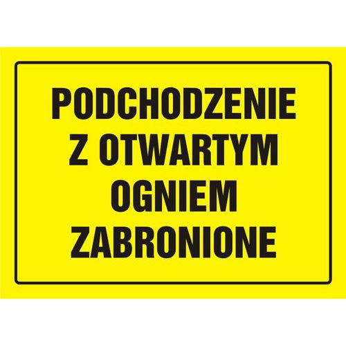 Podchodzenie z otwartym ogniem zabronione - Podchodzenie z otwartym ogniem zabronione 24 X 33 nieświec. płyta sztywna PCV