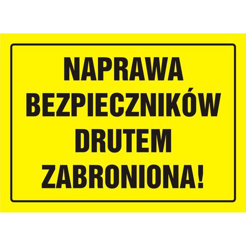 Naprawa bezpieczników drutem zabroniona - Naprawa bezpieczników drutem zabroniona 24 X 33 nieświec. płyta sztywna PCV