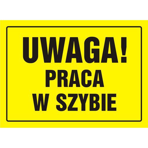 Uwaga! Praca w szybie Uwaga! Praca w szybie
