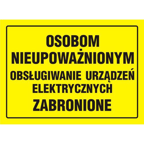 Osobom nieupoważnionym obsługiwanie urządzeń elektrycznych zabronione Osobom nieupoważnionym obsługiwanie urządzeń elektrycznych zabronione