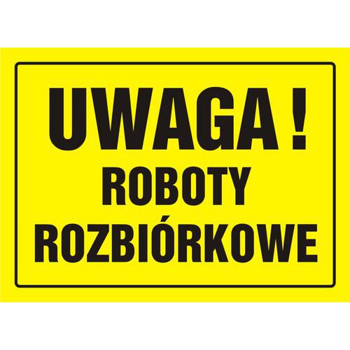 Uwaga Roboty rozbiórkowe - Uwaga Roboty rozbiórkowe 24 X 33 nieświec. płyta sztywna PCV