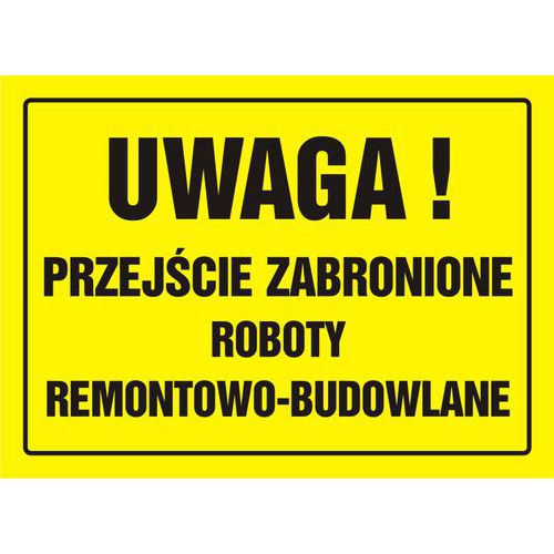 Uwaga! Przejście zabronione. Roboty remontowo-budowlane Uwaga! Przejście zabronione. Roboty remontowo-budowlane