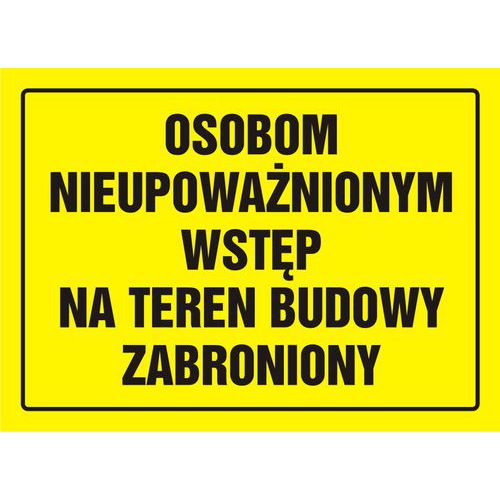 Osobom nieupoważnionym wstęp na teren budowy zabroniony Osobom nieupoważnionym wstęp na teren budowy zabroniony