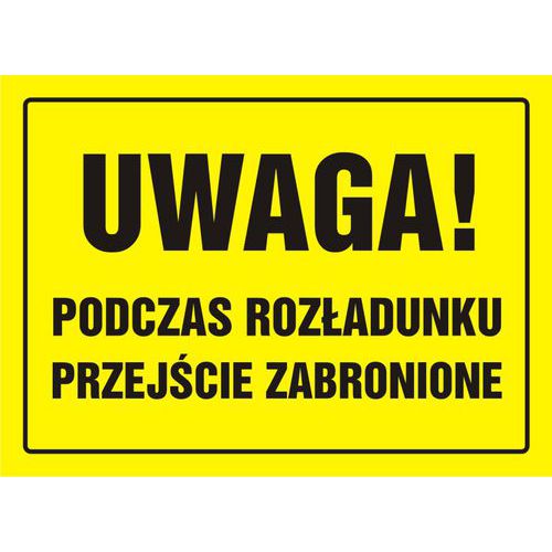 Uwaga! Podczas rozładunku przejście zabronione 32 X 44 nieświec. płyta sztywna PCV Uwaga! Podczas rozładunku przejście zabronione 32 X 44 nieświec. płyta sztywna PCV