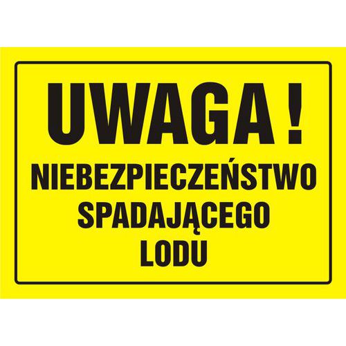 Uwaga! Niebezpieczeństwo spadającego lodu Uwaga! Niebezpieczeństwo spadającego lodu