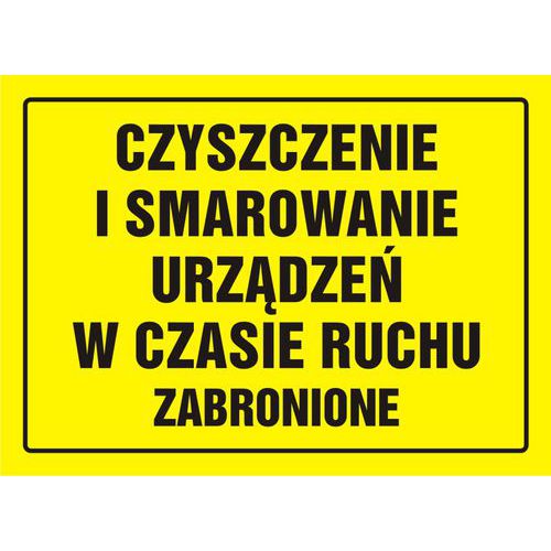 Czyszczenie i smarowanie urządzeń w czasie ruchu surowo zabronione Czyszczenie i smarowanie urządzeń w czasie ruchu surowo zabronione