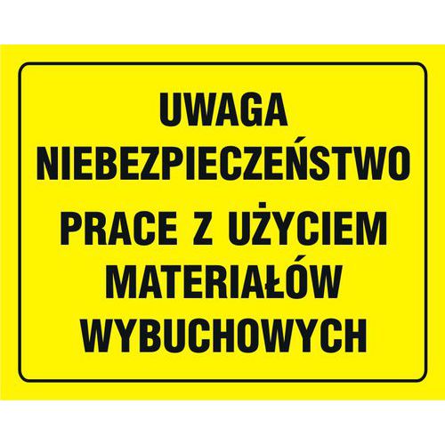 Uwaga niebezpieczeństwo prace z użyciem materiałów wybuchowych Uwaga niebezpieczeństwo prace z użyciem materiałów wybuchowych