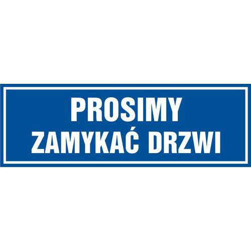 Prosimy zamykać drzwi - Prosimy zamykać drzwi 10 X 30 nieświec. płyta sztywna PCV