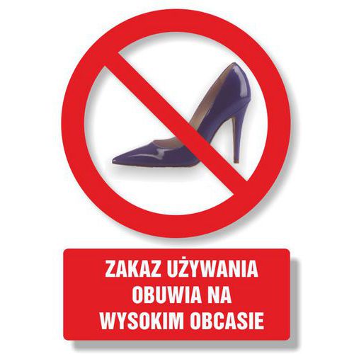 Zakaz używania obuwia na wysokim obcasie - Zakaz używania obuwia na wysokim obcasie 14,8 X 21 nieświec. płyta sztywna PCV