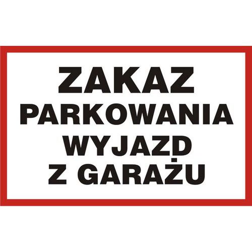 Zakaz parkowania Wyjazd z garażu - Zakaz parkowania Wyjazd z garażu 35 X 55 nieświec. płyta sztywna PCV